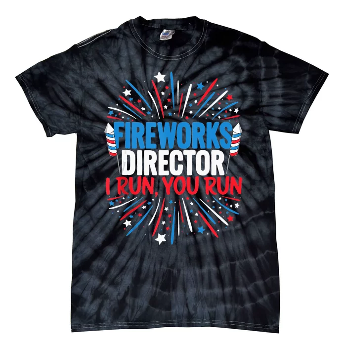 Fireworks Director Funny 4th Of July Firework Director Tie-Dye T-Shirt