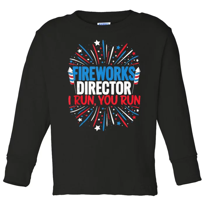 Fireworks Director Funny 4th Of July Firework Director Toddler Long Sleeve Shirt