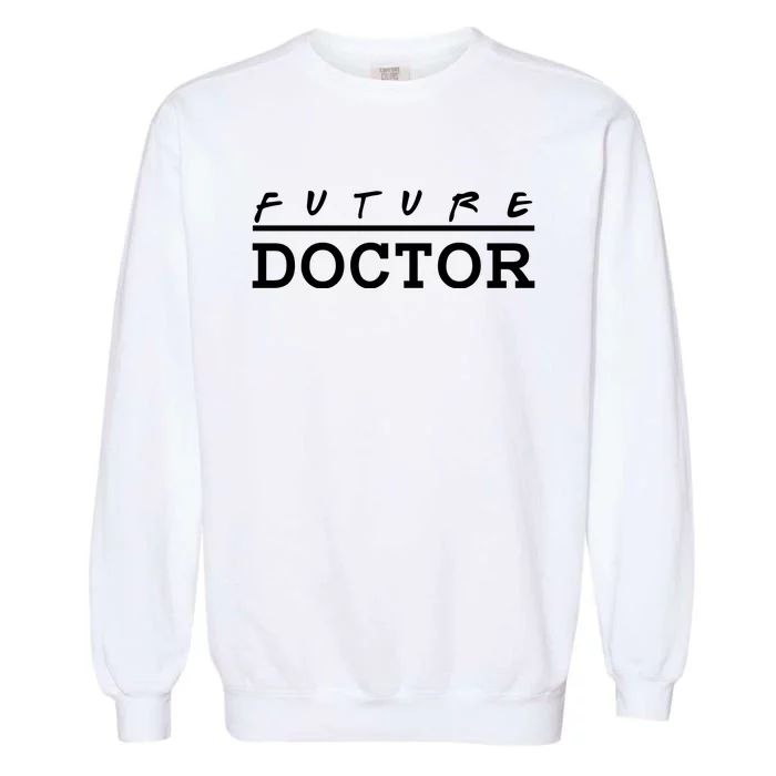 Future Doctor Garment-Dyed Sweatshirt