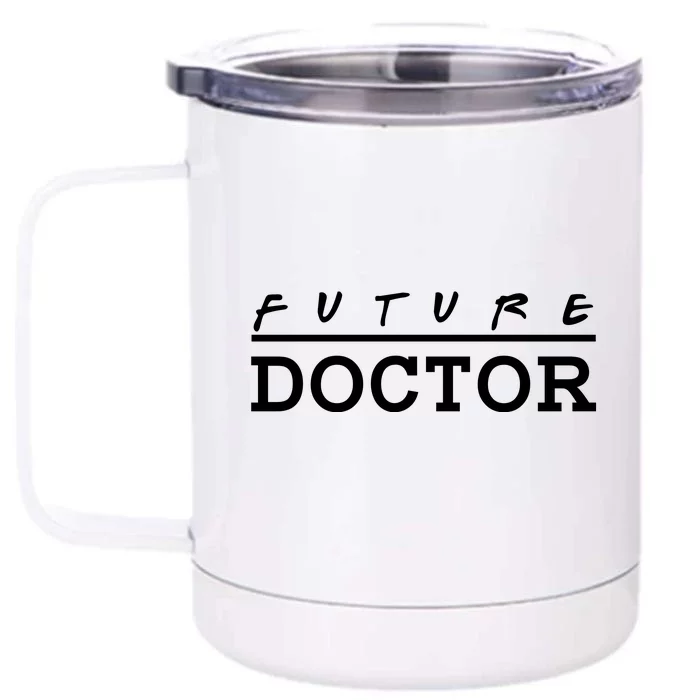 Future Doctor Front & Back 12oz Stainless Steel Tumbler Cup