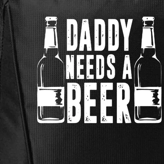 Fathers Day Funny, Daddy Needs a Beer City Backpack