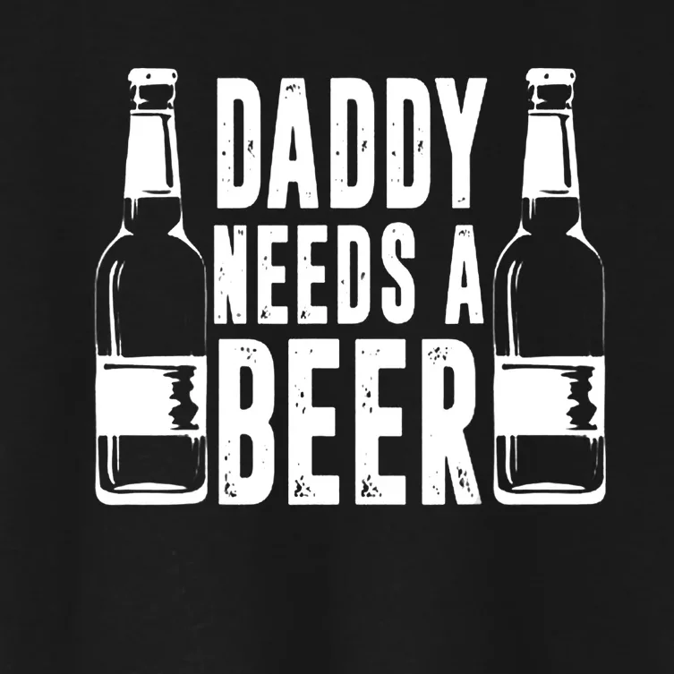 Fathers Day Funny, Daddy Needs a Beer Women's Crop Top Tee