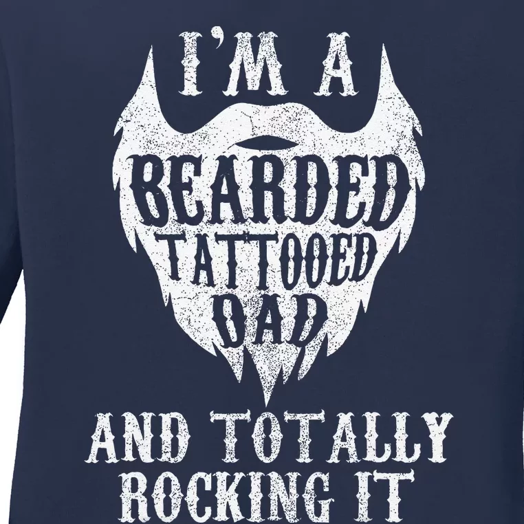 Fathers Days For Daddy Im A Bearded Tattooed Dad Ladies Long Sleeve Shirt