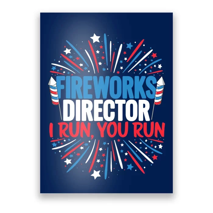 Fireworks Director Funny 4th of July Firework Director Poster