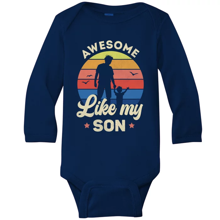 Fathers Day From Son Awesome Like My Son Meaningful Gift Baby Long Sleeve Bodysuit