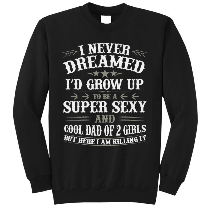 Fathers Day from Daughter Dad of 2 Girl Fathers Day Sweatshirt