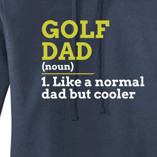 Father's Day Funny Golf Dad Like A Normal Dad But Cooler Gift For Dad Women's Pullover Hoodie