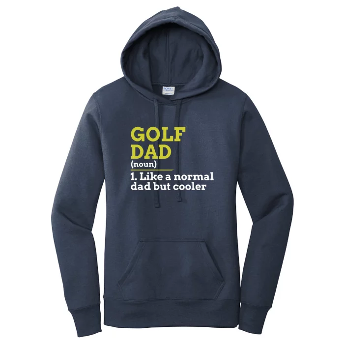 Father's Day Funny Golf Dad Like A Normal Dad But Cooler Gift For Dad Women's Pullover Hoodie