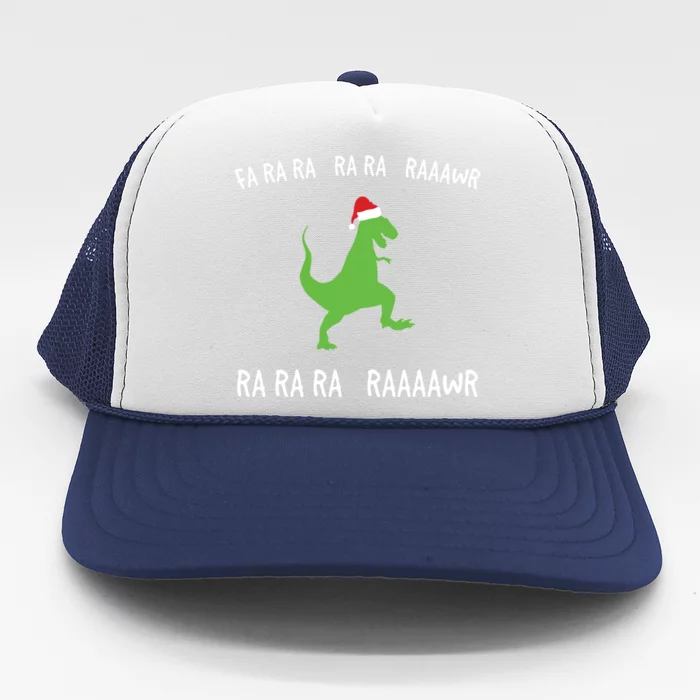 Funny Dinosaur Fa Ra Ra Rawr Rawr Christmas Design Meaningful Gift Trucker Hat