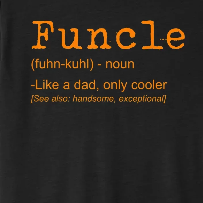 FUNCLE Definition Funny Joke Gift For Uncle ChromaSoft Performance T-Shirt