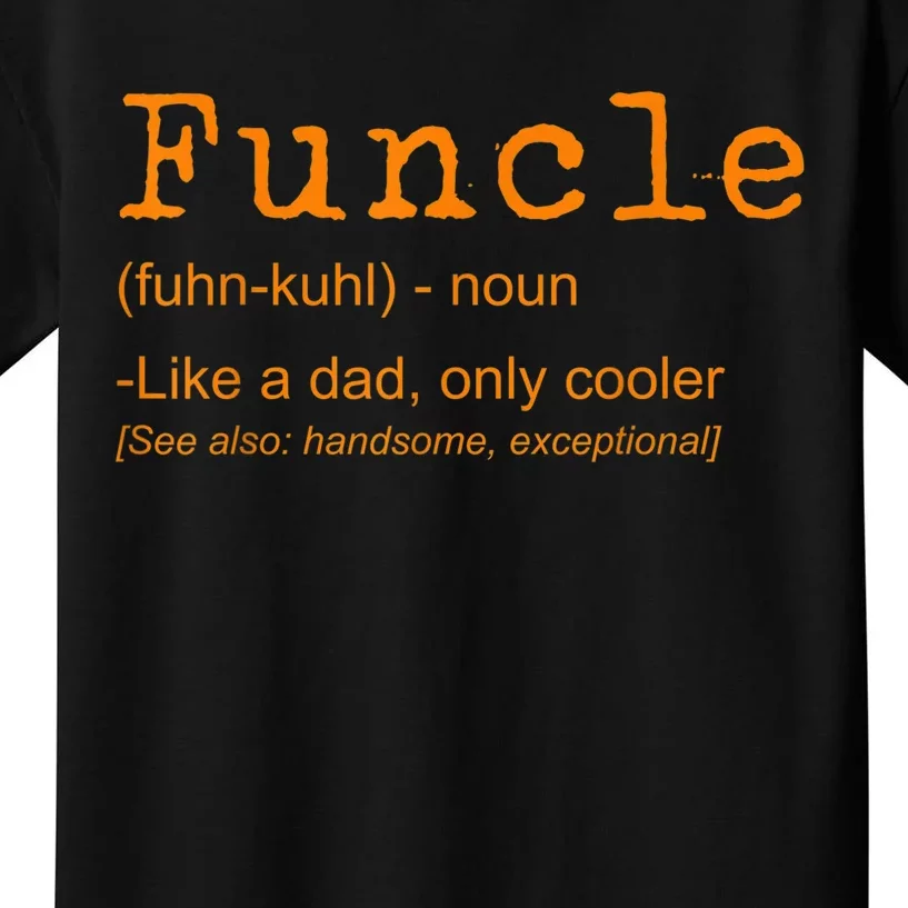 FUNCLE Definition Funny Joke Gift For Uncle Kids T-Shirt