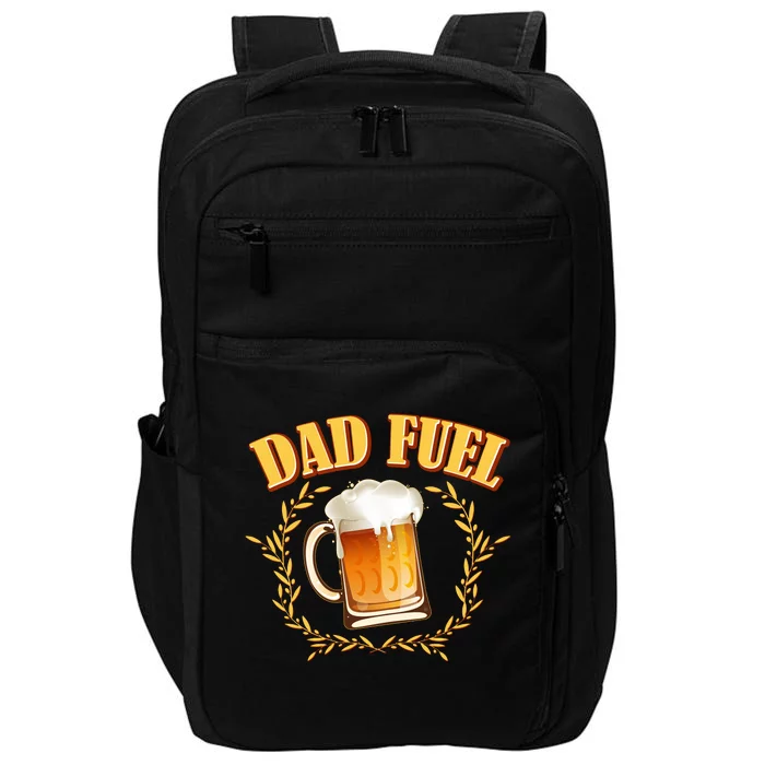 Funny Dad Fuel Beer Lover Impact Tech Backpack