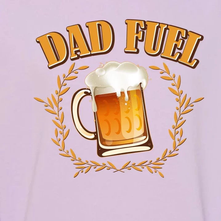 Funny Dad Fuel Beer Lover Garment-Dyed Sweatshirt