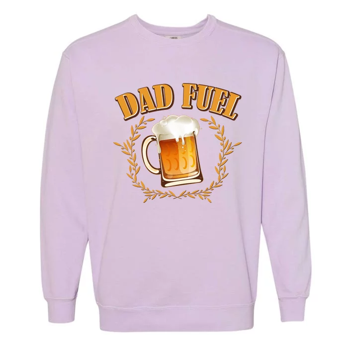 Funny Dad Fuel Beer Lover Garment-Dyed Sweatshirt