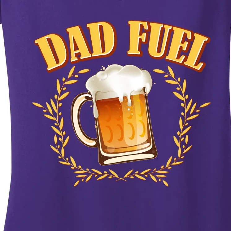 Funny Dad Fuel Beer Lover Women's V-Neck T-Shirt