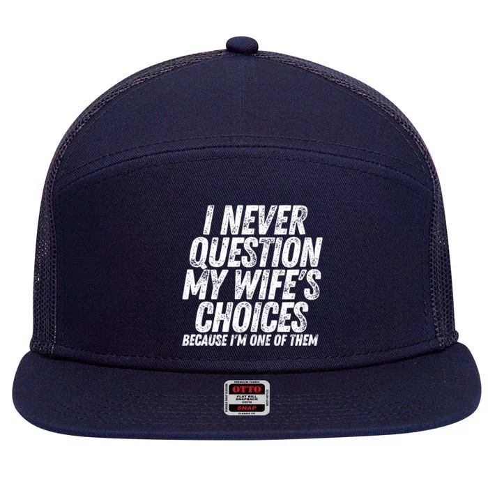 Fathers Day Funny Wife's Choices Sarcastic Humor Dad Husband 7 Panel Mesh Trucker Snapback Hat