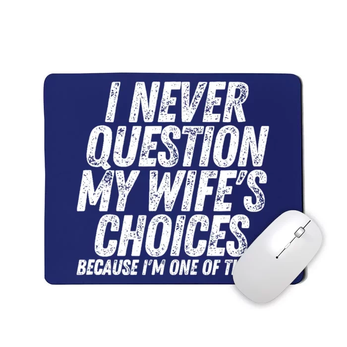 Fathers Day Funny Wife's Choices Sarcastic Humor Dad Husband Mousepad