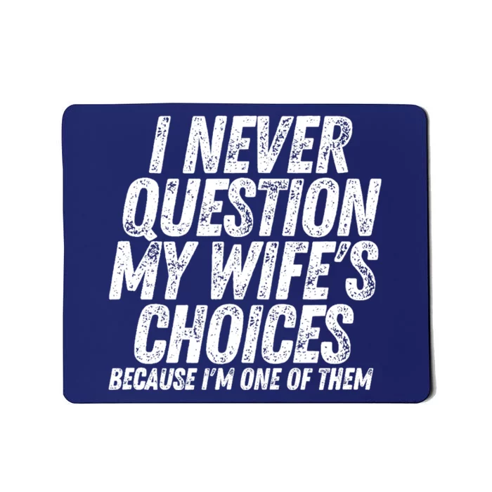 Fathers Day Funny Wife's Choices Sarcastic Humor Dad Husband Mousepad