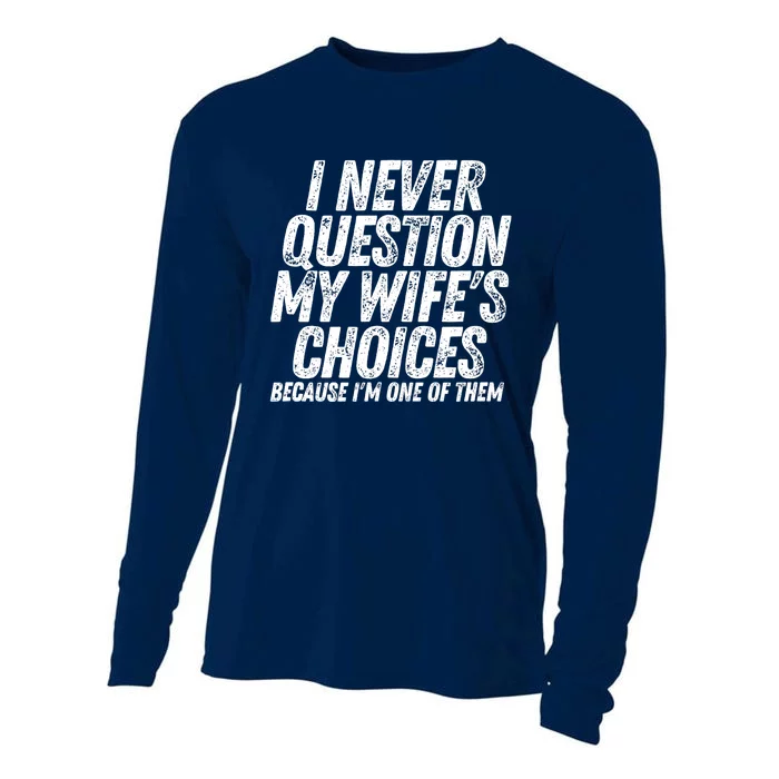 Fathers Day Funny Wife's Choices Sarcastic Humor Dad Husband Cooling Performance Long Sleeve Crew