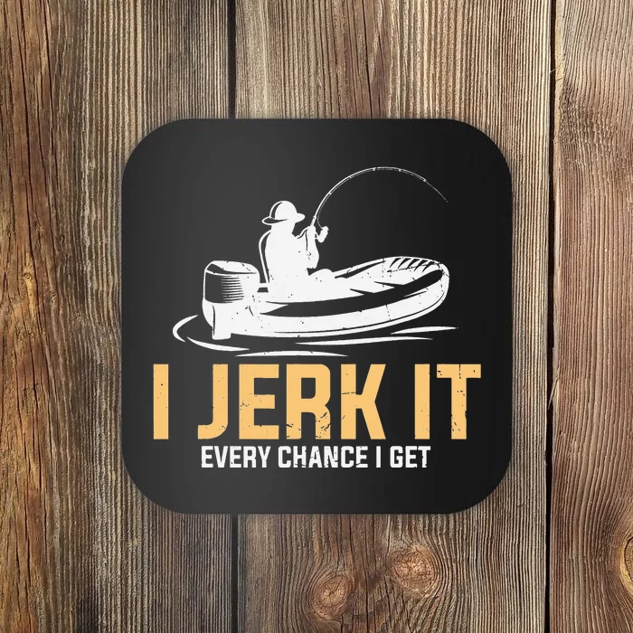 Father's Day Fishing Fisherman I Jerk It Rod Coaster