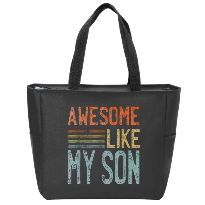 Fathers Day Funny Dad Shirts Awesome Like My Son Zip Tote Bag