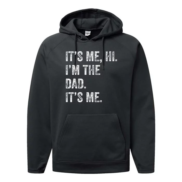 Fathers Day Funny Its Me Hi Im The Dad Its Me Performance Fleece Hoodie