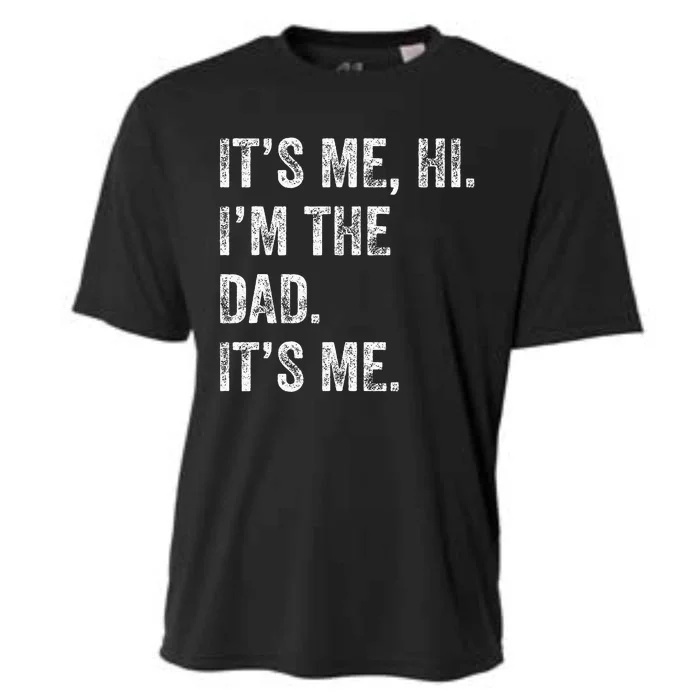 Fathers Day Funny Its Me Hi Im The Dad Its Me Cooling Performance Crew T-Shirt