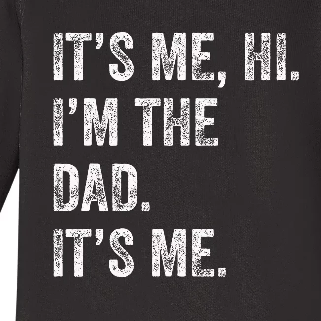 Fathers Day Funny Its Me Hi Im The Dad Its Me Baby Long Sleeve Bodysuit