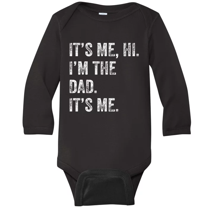 Fathers Day Funny Its Me Hi Im The Dad Its Me Baby Long Sleeve Bodysuit