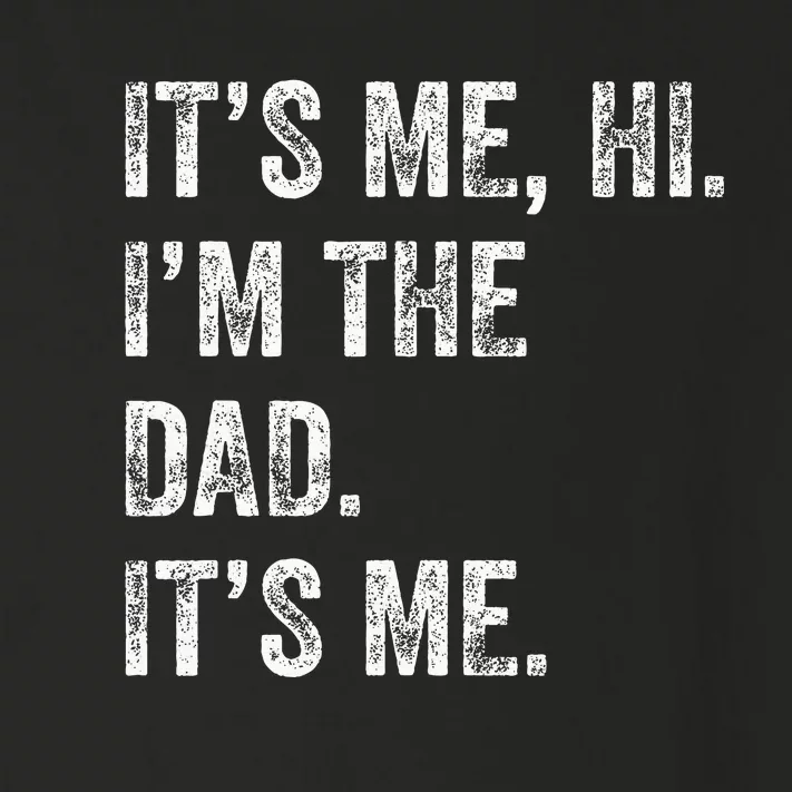 Fathers Day Funny Its Me Hi Im The Dad Its Me Toddler Long Sleeve Shirt