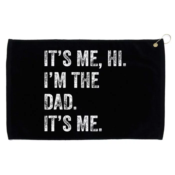 Fathers Day Funny Its Me Hi Im The Dad Its Me Grommeted Golf Towel