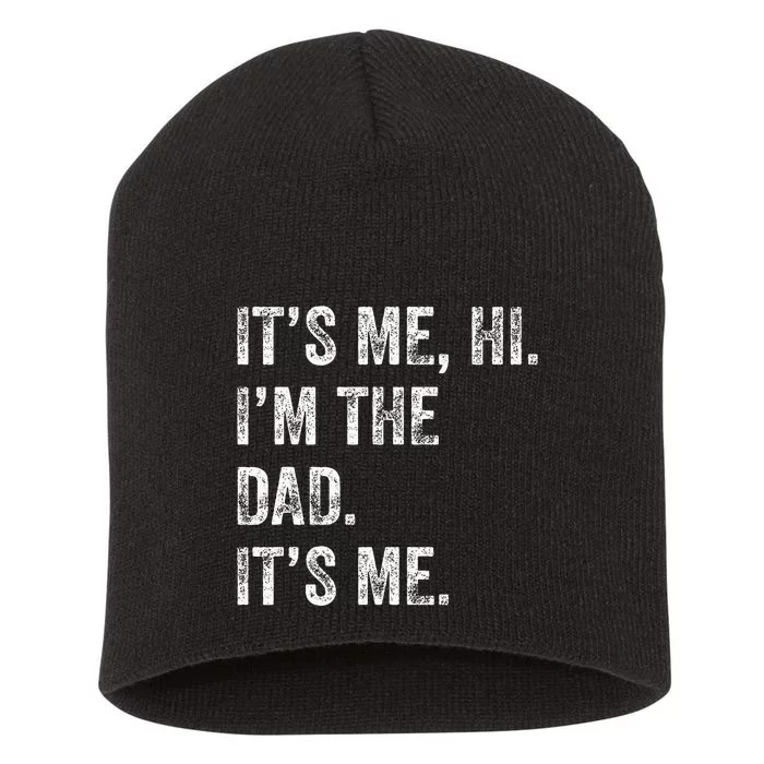 Fathers Day Funny Its Me Hi Im The Dad Its Me Short Acrylic Beanie