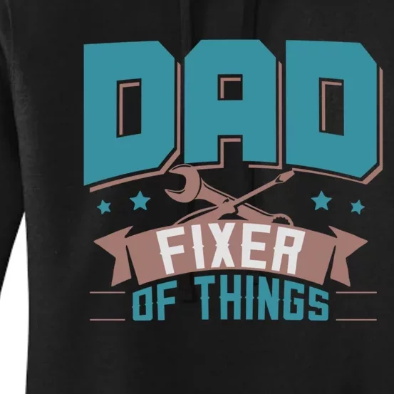 Fun Dad Fixer Of Things FatherS Day Birthday Handyman Daddy Women's Pullover Hoodie