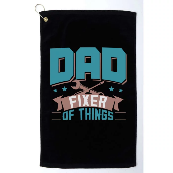 Fun Dad Fixer Of Things FatherS Day Birthday Handyman Daddy Platinum Collection Golf Towel