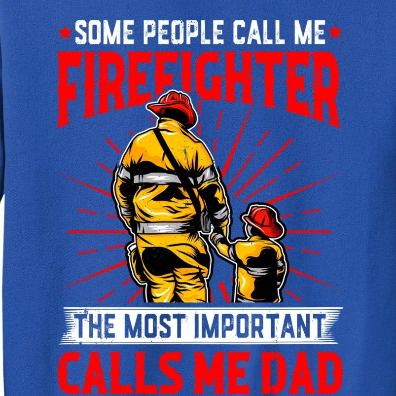 Fire Dad Fathers Day Firefighter Dad Daddy Papa Grandpa Funny Gift Tall Sweatshirt