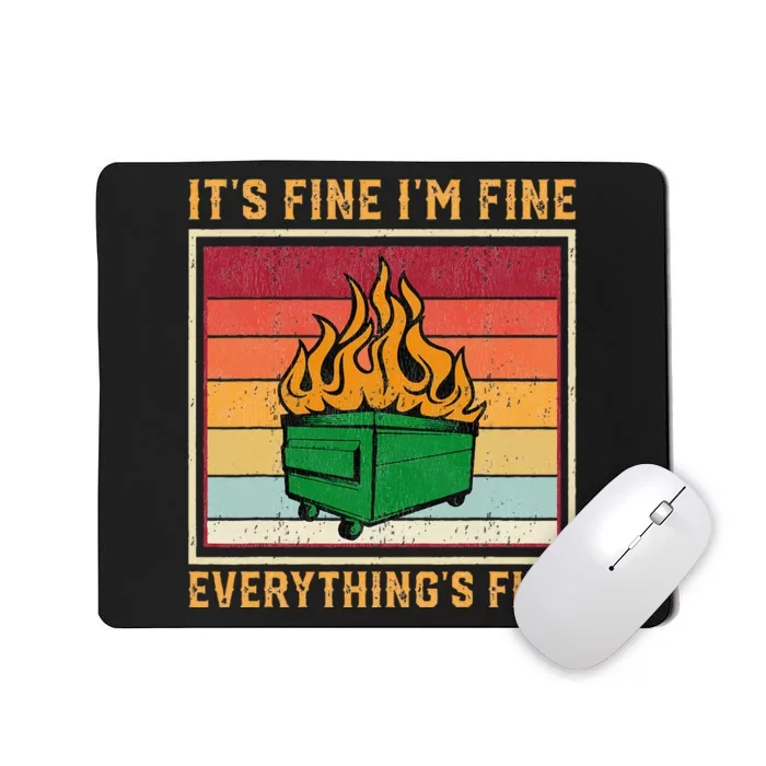 Funny Dumpster Fire It’s Fine I’m Fine Everything’s Mousepad