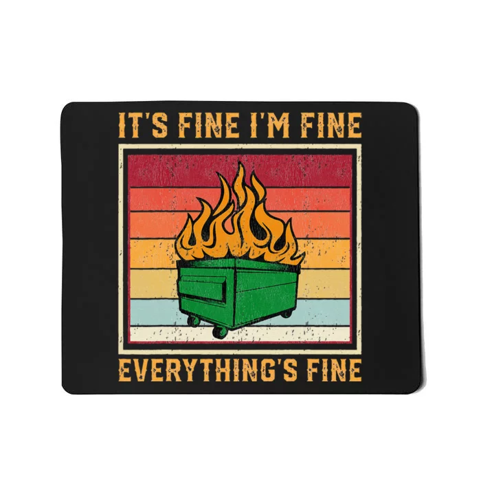 Funny Dumpster Fire It’s Fine I’m Fine Everything’s Mousepad