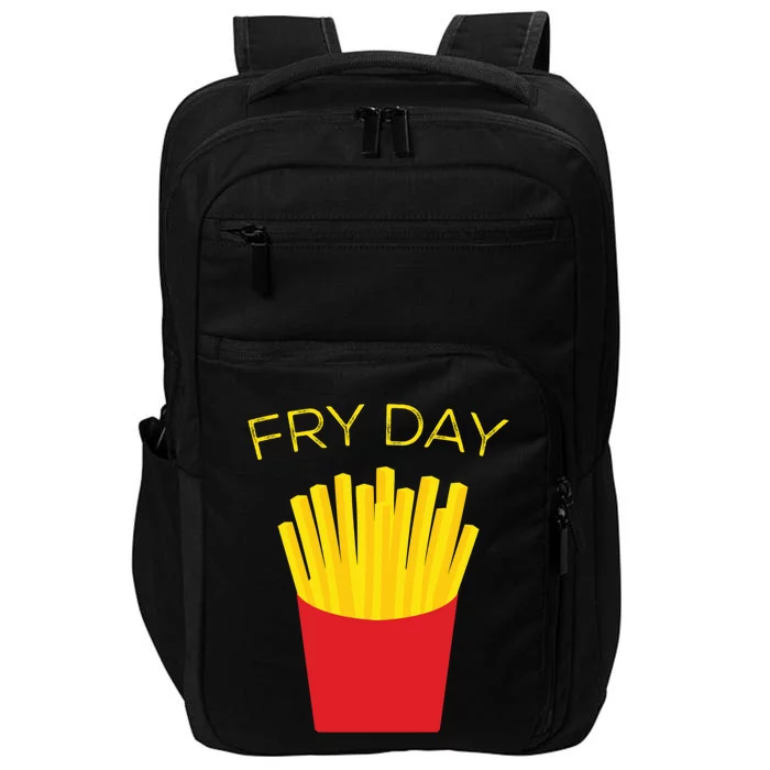 Fry Day French Fries Tgif Thank God It's Friday Gift Impact Tech Backpack