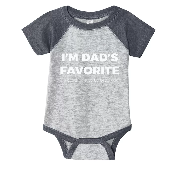 Funny Dads Favorite Son Daughter Im Dads Favorite Infant Baby Jersey Bodysuit