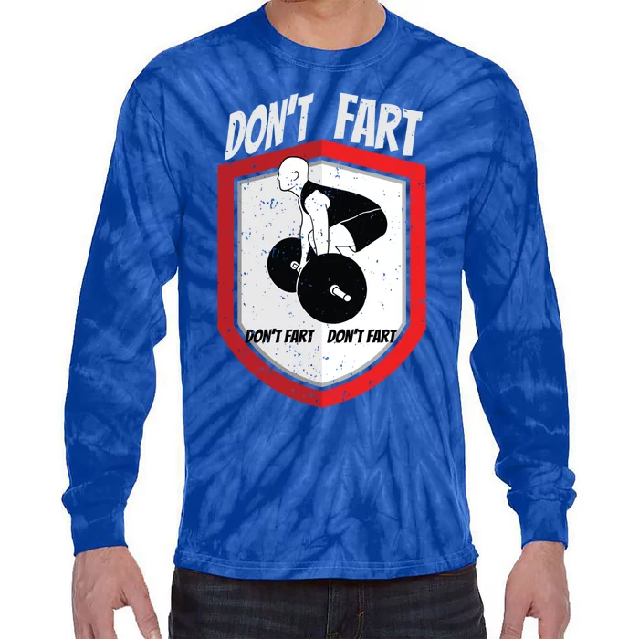 Funny Don't Fart Lifting Weights Gift Tie-Dye Long Sleeve Shirt