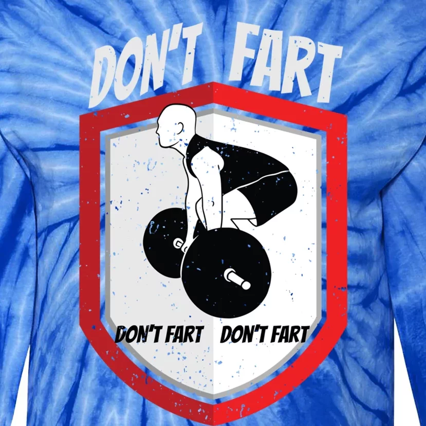 Funny Don't Fart Lifting Weights Gift Tie-Dye Long Sleeve Shirt