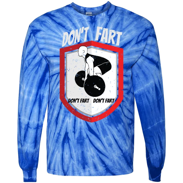 Funny Don't Fart Lifting Weights Gift Tie-Dye Long Sleeve Shirt