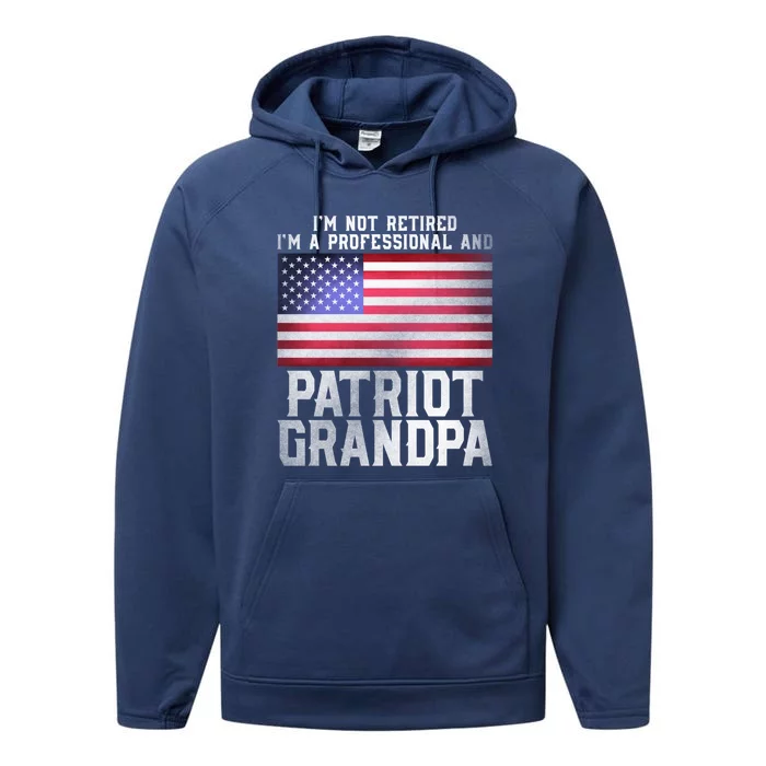 Father Day Funny Retiret Joke Patriot Retired Grandpa Gift Performance Fleece Hoodie