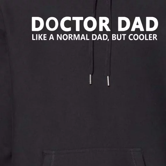 Funny Doctor Father Doctor Dad Premium Hoodie