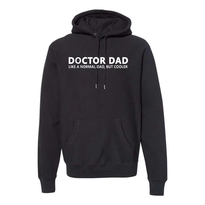 Funny Doctor Father Doctor Dad Premium Hoodie