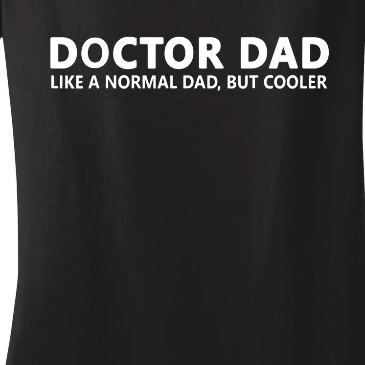 Funny Doctor Father Doctor Dad Women's V-Neck T-Shirt