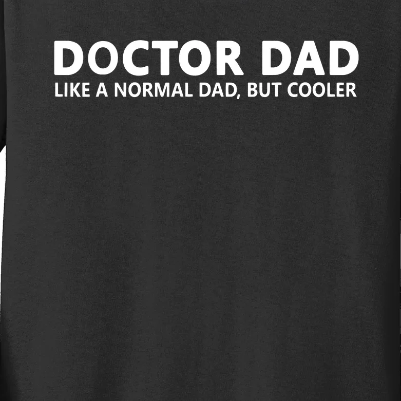 Funny Doctor Father Doctor Dad Kids Long Sleeve Shirt