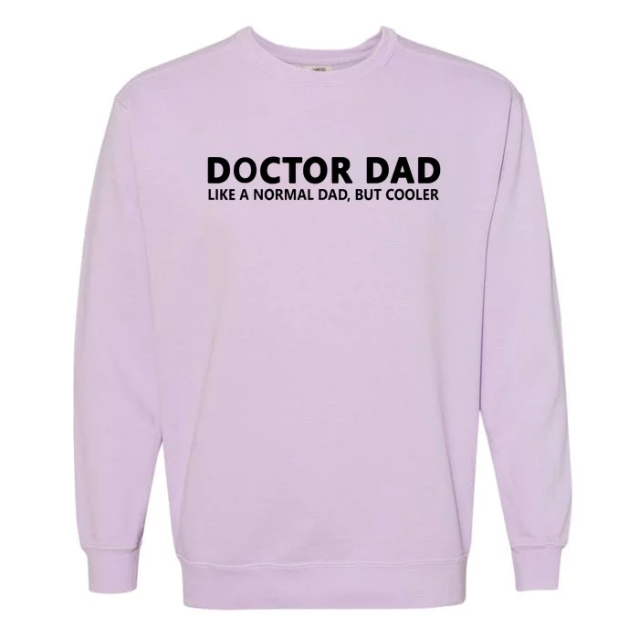 Funny Doctor Father Doctor Dad Garment-Dyed Sweatshirt