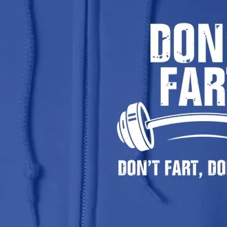 Funny Don't Fart Barbell Squats Humor Fitness Workout Gift Full Zip Hoodie