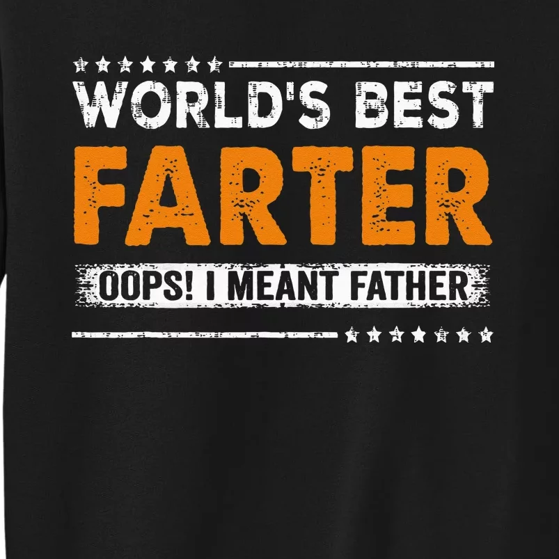 Fathers Day Funny Worlds Best Farter I Mean Father Sweatshirt